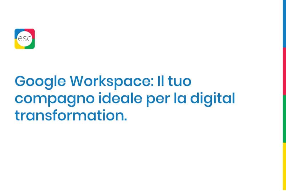Google workspace il tuo compagno ideale per la digital transformation