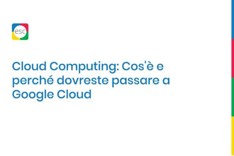 Cloud Computing: Cos'è e perché dovreste passare a Google Cloud