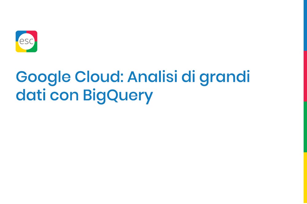 Google cloud analisi di grandi dati con bigquery