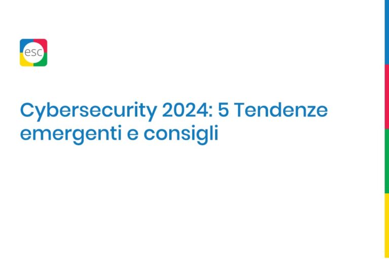 Cybersecurity 2024: 5 Tendenze emergenti e consigli
