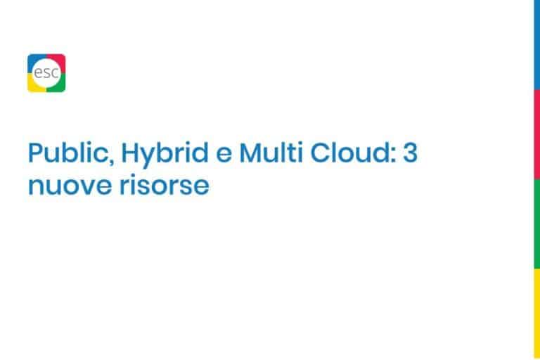 Public Cloud, Hybrid Cloud e Multi Cloud 3 nuove risorse